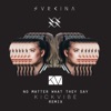 No Matter What They Say (Kickvibe Remix) - Single