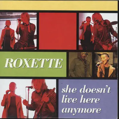 She Doesn't Live Here Anymore - Single - Roxette