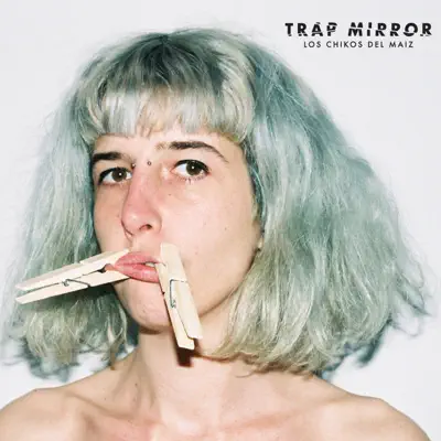 Trap Mirror - EP - Los chikos del maiz