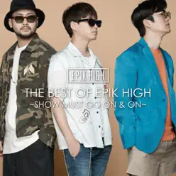 THE BEST OF EPIK HIGH ~SHOW MUST GO ON & ON~ - Epik High