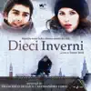 Dieci inverni (Colonna sonora originale del film) album lyrics, reviews, download