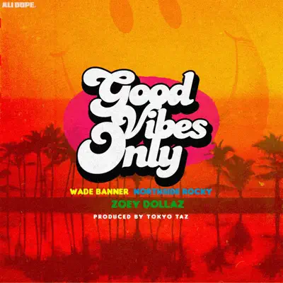 Good Vibes Only - Single - Zoey Dollaz