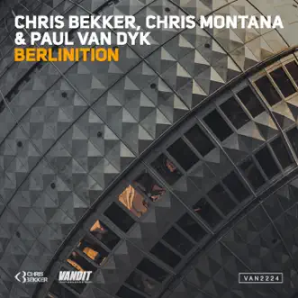 Berlinition - EP by Chris Bekker, Chris Montana & Paul van Dyk album reviews, ratings, credits