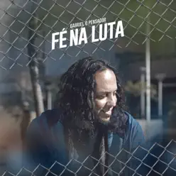 Fé na Luta - Single - Gabriel O Pensador Fé na Luta - Single - Gabriel O Pensador