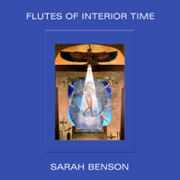 Sarah Benson - Flutes of Interior Time artwork