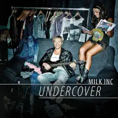Undercover by Milk Inc. album reviews, ratings, credits