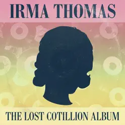 Full Time Woman: The Lost Cotillion Album - Irma Thomas Full Time Woman: The Lost Cotillion Album - Irma Thomas