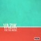 For the Music (Dhyan Droik Remix) - Vazik lyrics