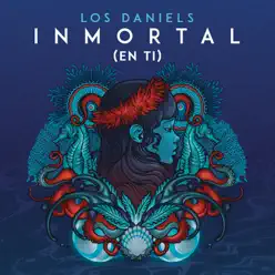 Inmortal (En Ti) - Single - Los Daniels