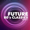 Future 80's Classics, Vol. 2, 2016