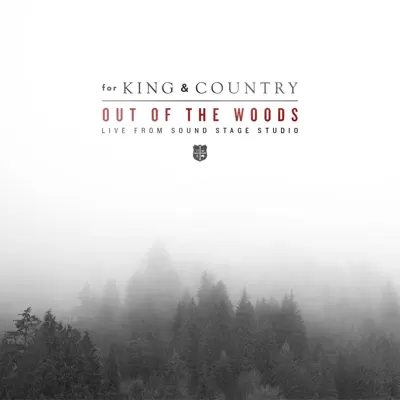 Out of the Woods (Live from Sound Stage Studio) - Single - For King & Country