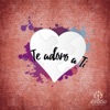 Te Adoro a Ti, 2016