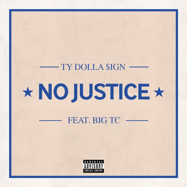 No Justice (feat. Big TC) - Single - Ty Dolla $ign