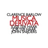 Clarenece Barlow: Musica Derivata