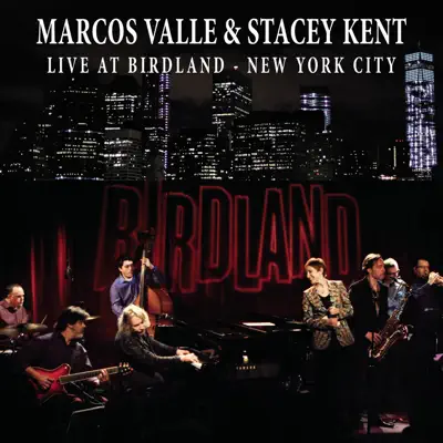 Marcos Valle & Stacey Kent Live at Bridland New York City (From Tokyo to New York) - Marcos Valle