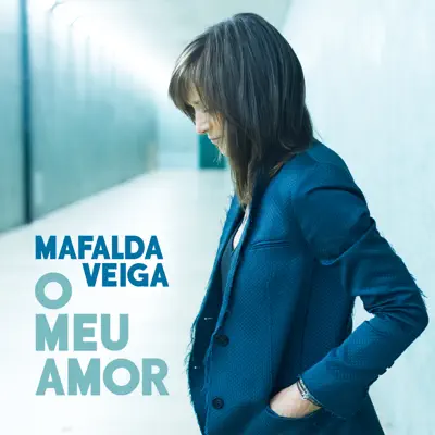O Meu Amor - Single - Mafalda Veiga