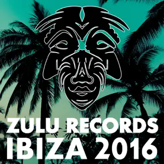 Zulu Records Ibiza 2016 by Various Artists album reviews, ratings, credits