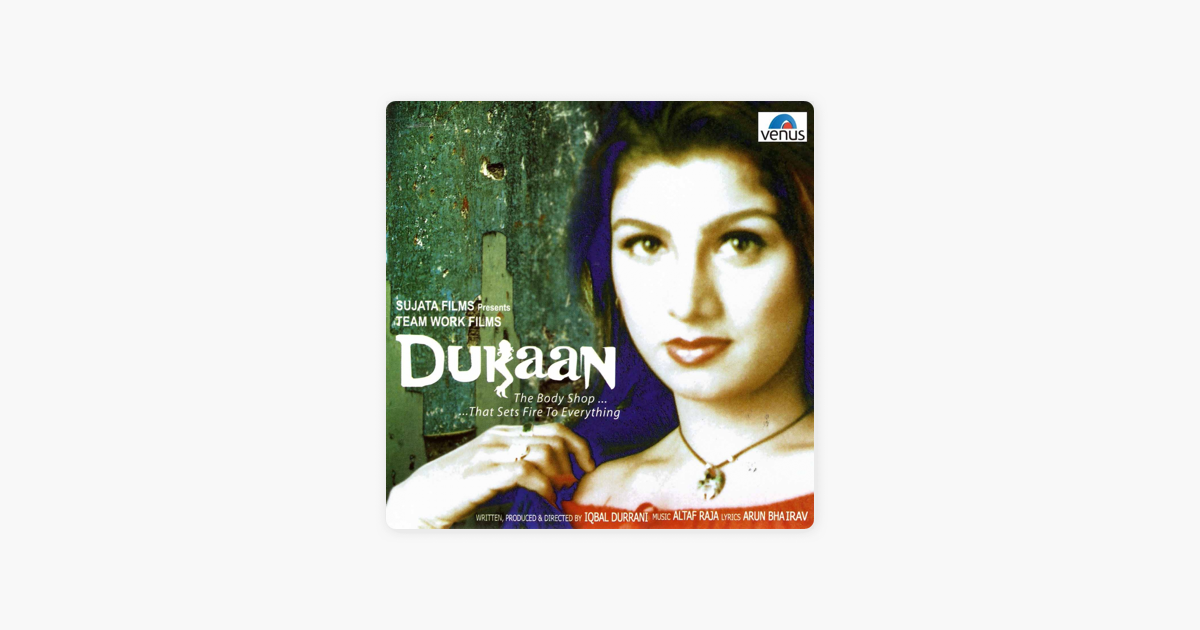 Dukaan Original Motion Picture Soundtrack By Altaf Raja On Apple Music apple music