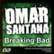 Breaking Bad - Omar Santana lyrics