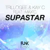 Stream & download Supastar (with Kay C) [feat. Max'C] [Remixes]