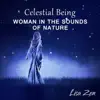 Celestial Being: Woman in the Sounds of Nature, Peaceful Relaxation Music, Spiritual Healing album lyrics, reviews, download