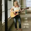 Can't Stop Thinking of You - Single album lyrics, reviews, download