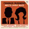 Charles Ruggiero Meets Laura Mace album lyrics, reviews, download