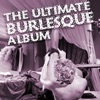 The Ultimate Burlesque Album