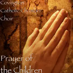 Prayer of the Children - Single by Covington Catholic Chamber Choir album reviews, ratings, credits