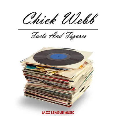 Facts and Figures - Chick Webb