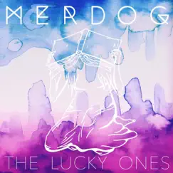 The Lucky Ones - EP by MERDOG album reviews, ratings, credits