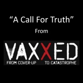 A Call for Truth (From "Vaxxed: From Cover-up to Catastrophe") artwork