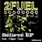 Believe feat. Felipe Tass (Guzz & Snaz Remix) - 2Fuel lyrics