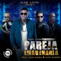 Pareja Imaginaria (Remix) [feat. Kemzo, Aldo Ranks & Kafu Banton] - Single - Eddy Lover