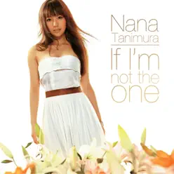 If I'm not the one - Single - Nana Tanimura