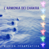 L'armonia dei chakra – Musica terapeutica, Ideale per meditazione, Yoga & Rilassamento profondo, Suoni della natura, Musica per dormire - Relax accademia di benessere
