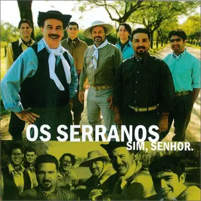 Os Serranos Sim, Senhor - Os Serranos Os Serranos Sim, Senhor - Os Serranos