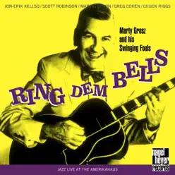Ring Dem Bells (feat. Jon-Erik Kellso, Scott Robinson, Martin Litton, Greg Cohen & Chuck Riggs) [Live] - Marty Grosz