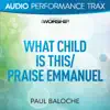 What Child Is This/Praise Emmanuel (Audio Performance Trax) - EP album lyrics, reviews, download
