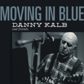 Moving in Blue - Danny Kalb