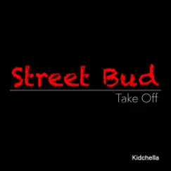 Take Off - Single by Street Bud album reviews, ratings, credits