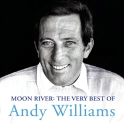 Moon River: The Very Best of Andy Williams - Andy Williams