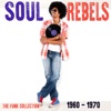 Soul Rebels the Funk Collection 1960 1970