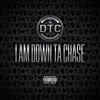 I Am Down Ta Chase