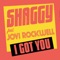 I Got You (feat. Jovi Rockwell) - Shaggy lyrics