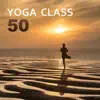 Yoga Class: Best Relaxing Music for Mindfulness Meditation, Oasis of Zen Therapy & Healing, Power of Nature Sounds for Pure Relaxation album lyrics, reviews, download
