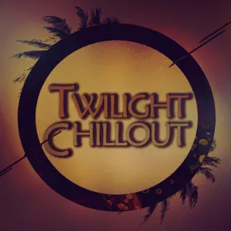 Twilight Chillout by Various Artists album reviews, ratings, credits