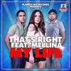 That's Right & Amy - My Life (feat. Mellina)