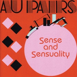 Au Pairs - Sex Without Stress