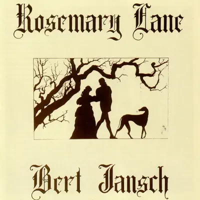 Rosemary Lane - Bert Jansch Rosemary Lane - Bert Jansch